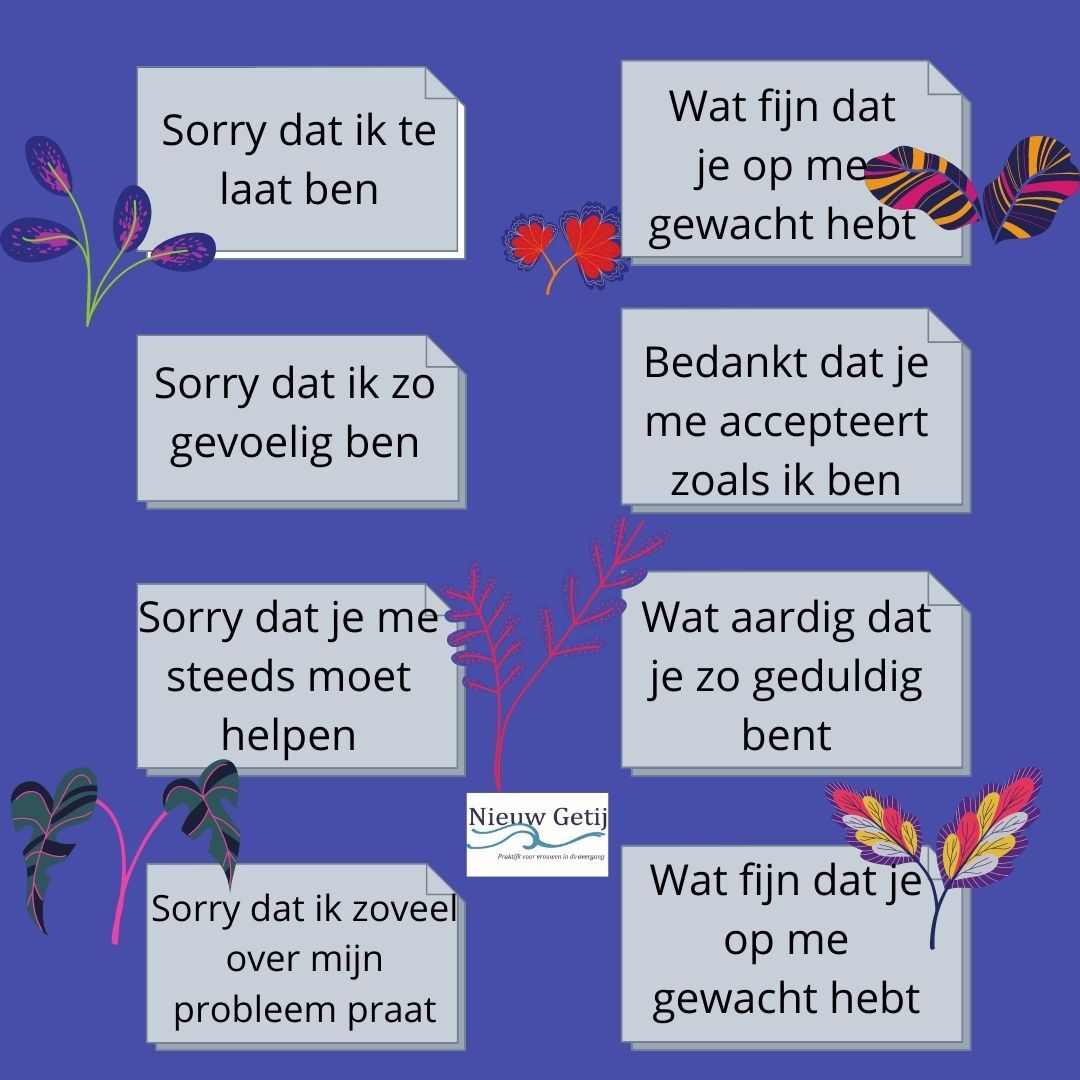 Maak een compliment aand e ander, ipv jezelf kleiner. Stop met sorry zeggen, hier ozijn efeningen.
